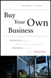 Buy Your Own Business: The Definitve Guide to Identifying and Purchasing a Business You Can Make a Success